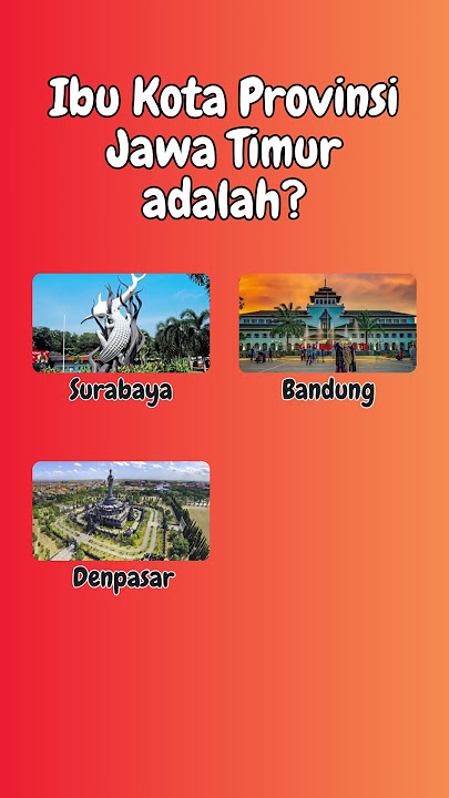 Ibu Kota Provinsi Jawa Timur adalah? #kuis #ibukota #indonesia #jawatimur