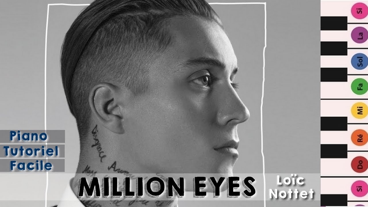 Jouer Loic Nottet Million Eyes Piano Tuto Facile Youtube Jouer Loic Nottet Million Eyes Piano Tuto Facile Youtube