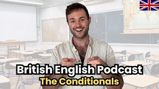 British English Podcast | Let's Practise Grammar, The Conditionals