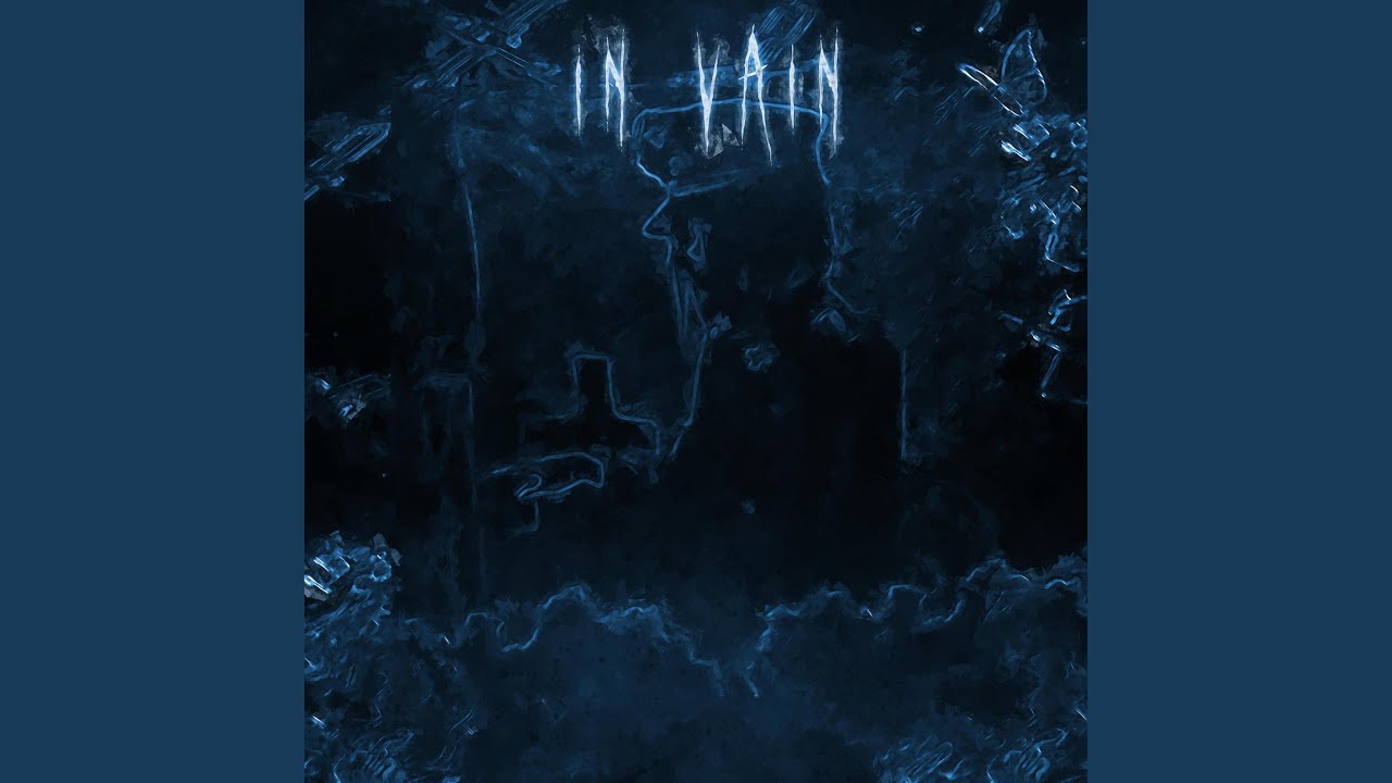 Watch IN VAIN on YouTube Watch IN VAIN on YouTube