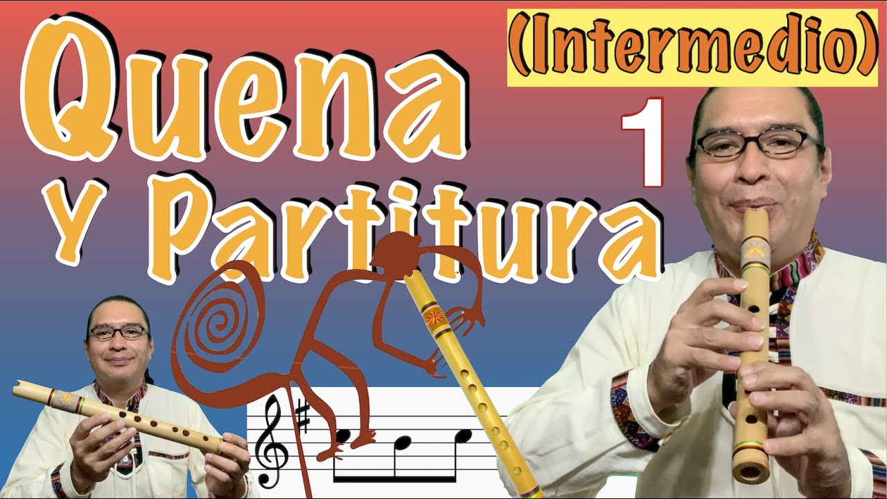 Quena en partitura (Nivel Medio 1)