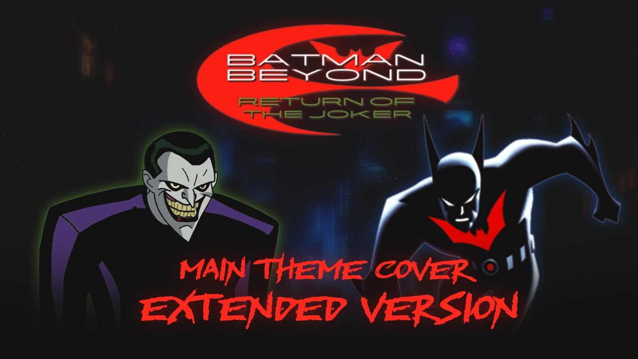 Batman Beyond: Return of the Joker Main Theme (Cover) EXTENDED VERSION