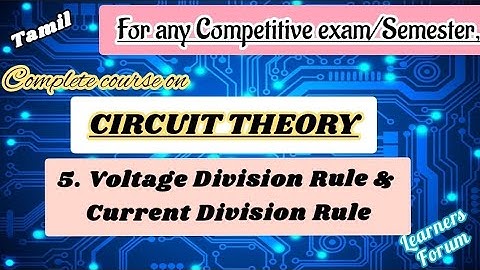 5. Voltage Division Rule & Current Division Rule | Circuit Theory | Tamil