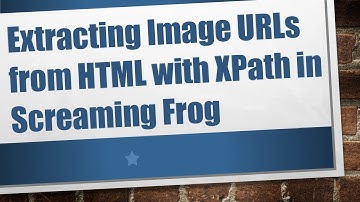 Extracting Image URLs from HTML with XPath in Screaming Frog