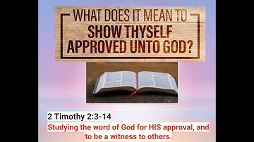 What Does It Mean to Show Thyself Approved Unto God?