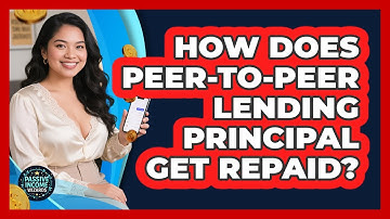How Does Peer-to-peer Lending Principal Get Repaid? - Passive Income Wizards