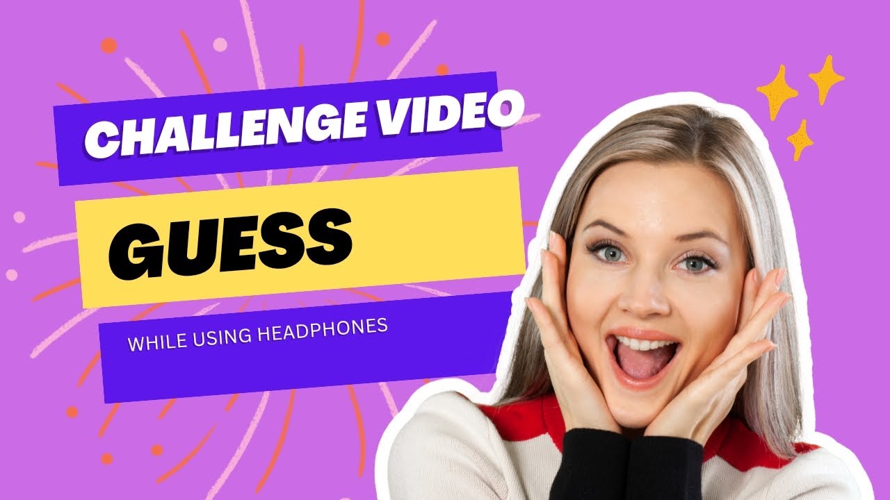 CHALLENGE VIDEO guess with headphones on . YouTube