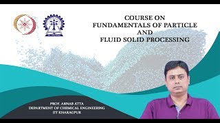 NPTEL : Fundamentals of Particle and Fluid Solid Processing
