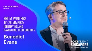 Benedict Evans - From Winters to Summers - TOKEN2049 Singapore 2024
