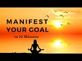 Visualization to Manifest Your Goal (Manifestation Meditation)