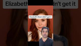 Elizabeth Olsen Didnt Get It