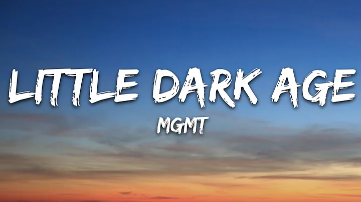 MGMT - Little Dark Age (Lyrics) - DayDayNews