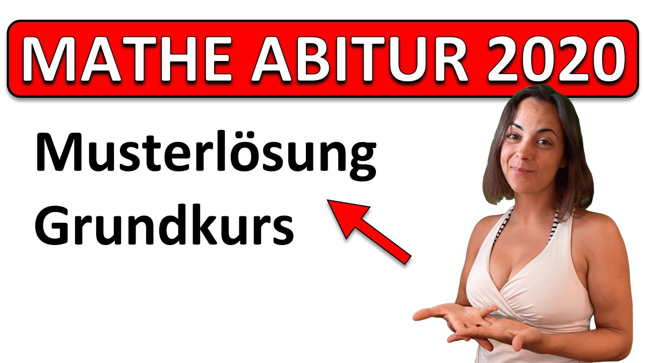 Abi 2020 Mathe Lösungen Mathe Abitur Klausur NRW 2020 Grundkurs | Musterlösung Analysis