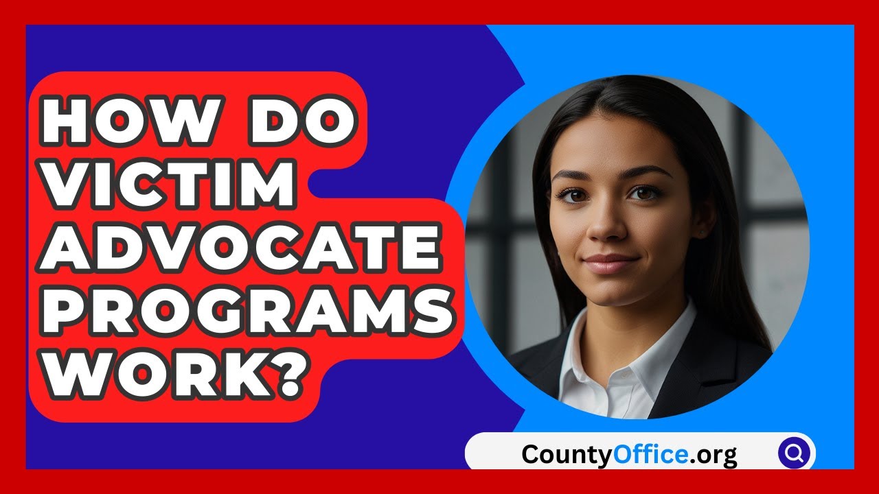 How Do Victim Advocate Programs Work? - CountyOffice.org