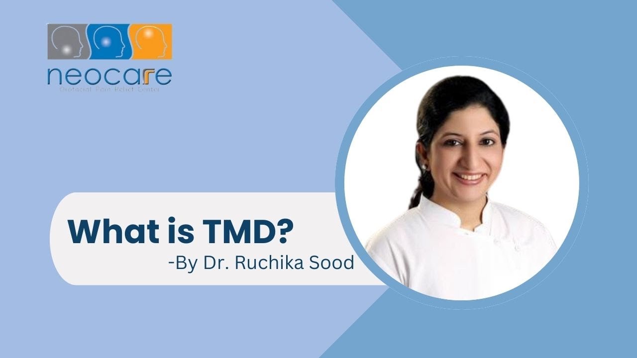 What is TMD? | Dr. Ruchika Sood | Neocare