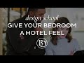 Add a Hotel Feel to Your Bedroom | Design School