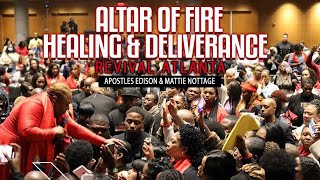 ALTAR OF FIRE - HEALING & DELIVERANCE REVIVAL ATLANTA GA | APOSTLES EDISON & MATTIE NOTTAGE