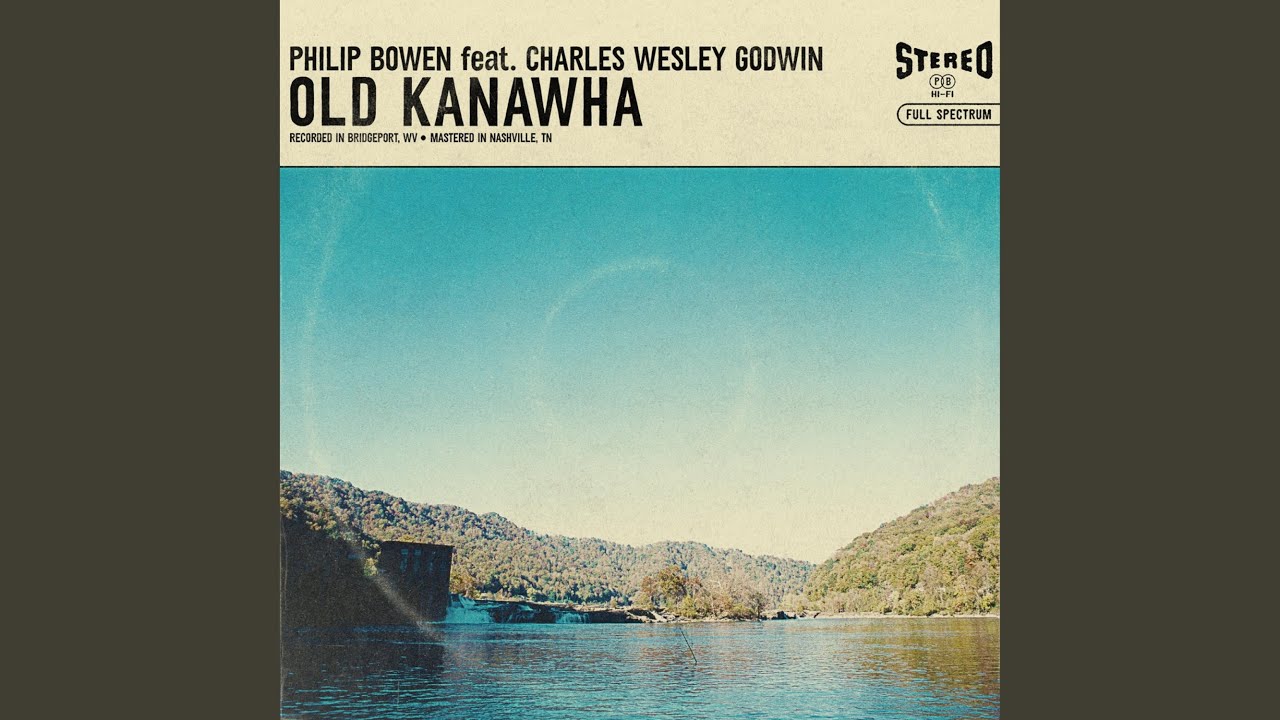 Philip Bowen – Old Kanawha Philip Bowen – Old Kanawha