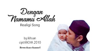 lagu religi terbaru | Dengan Namamu _ KACHA 2010