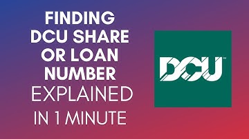 How To Find DCU Share Or Loan Number (2025)