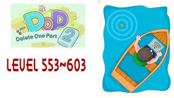 DOP 2 LEVEL 553-LEVEL 603 DOP 2 DELETE ONE PART GAMEPLAY