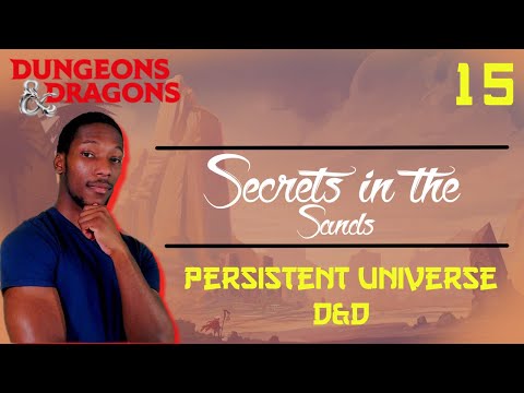The Final Path | Persistent Universe D&D | EP.15 Secrets in the Sands