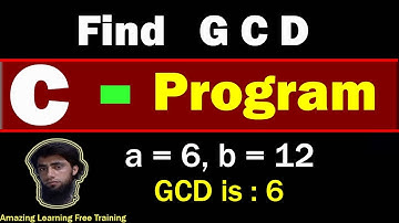 C Program To Find GCD Of Two Numbers (July 2019) Explained Approach And Logic