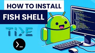 How To Install Fish Shell In Termux And Customize Your Terminal - Linux On Android - No Root