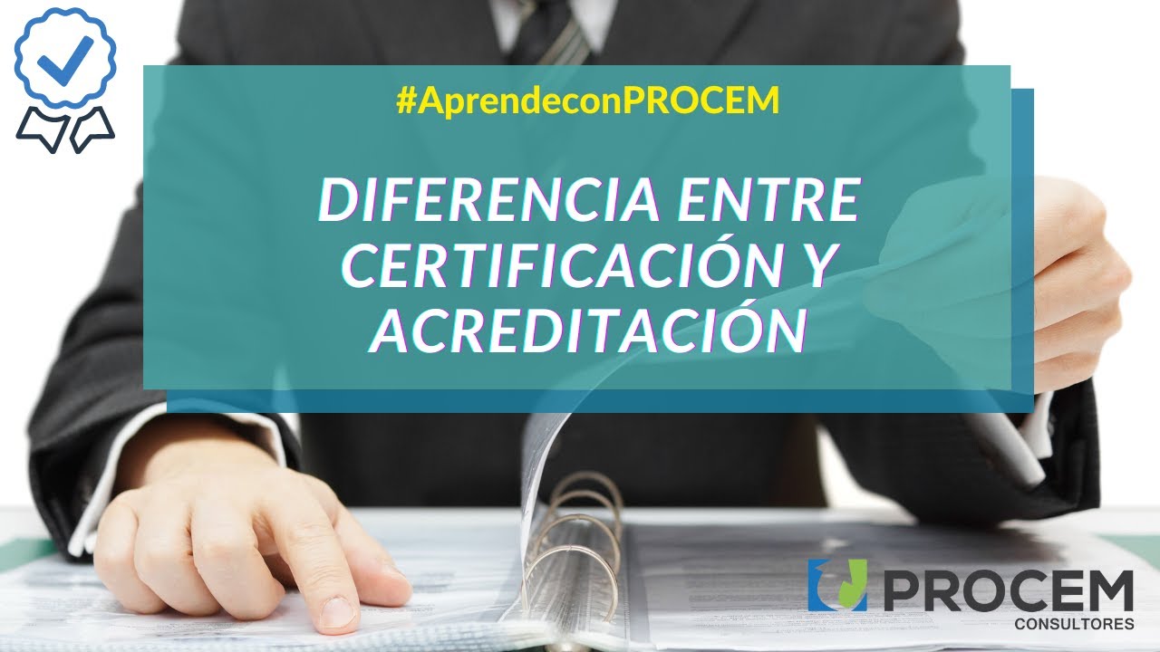 Diferencia entre Certificación y Acreditación 🧐 #AprendeconPROCEM