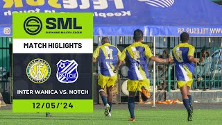 SML MATCH HIGHLIGHTS - INTER WANICA VS. NOTCH (MATCHDAY 10) - 12/05/'24