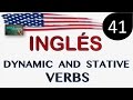 Curso de Inglés - LECCION 41 (Verbos Dinámicos y estáticos) - DYNAMIC AND STATIVE VERBS