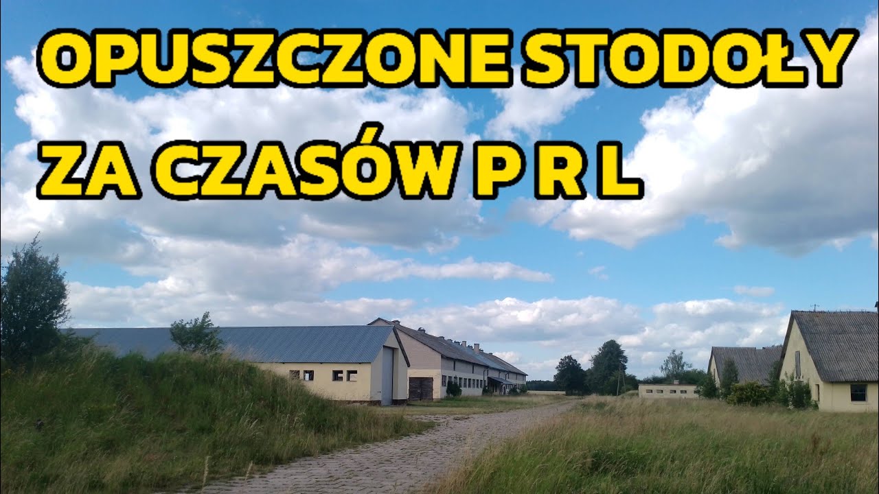 OPUSZCZONE STODOŁY ZA CZASÓW P R L - URBEX POV