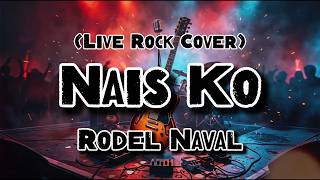 Nais Ko  Rodel Naval rock Cover