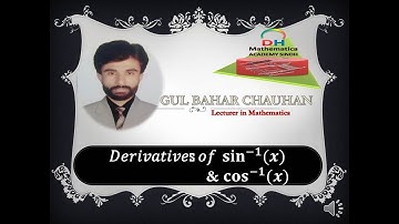 XII Class Sindh Board Derivatives of sin^(-1)⁡〖(x)and cos^(-1)⁡〖(x)〗 〗) by Prof. GUL BAHAR CHAUHAN