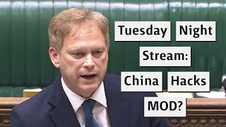 Livestream: China Hacks MOD?  Tories Attack 