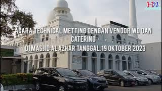 Acara Technical meeting vendor WO, Catering untuk acara pernikahan Irfan/ifa Di masjid  Al-Azhar jkt