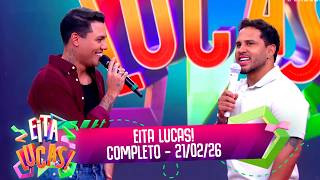 Lucas revela o que NINGUÉM SABE sobre Felipe Araújo | Eita Lucas! (21/02/26)