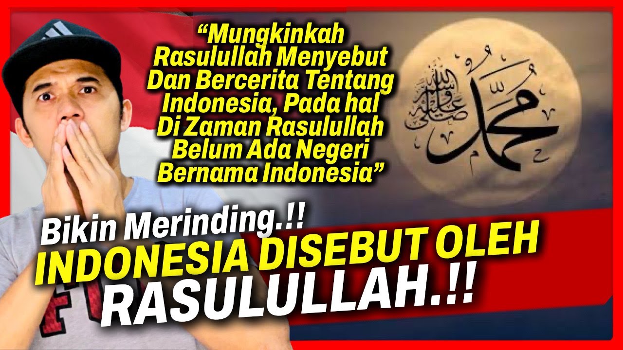 BANGGA! KISAH RASULULLAH MENYEBUTKAN NEGERI INDONESIA. ADA APA HINGGA RASULULLAH MENYEBUT INDONESIA