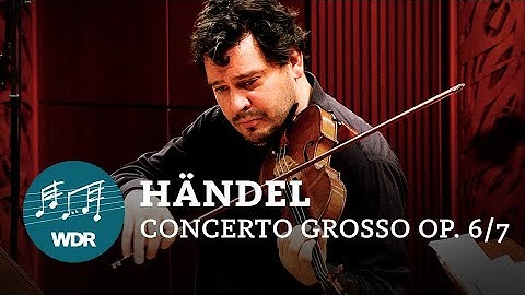 George Frideric Handel - Concerto grosso B flat major op. 6 No. 7 HWV 325 | WDR Symphony Orchestra