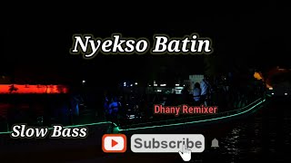 Download Lagu Dj Nyekso batin - Slow Bass || Dhany Remixer MP3