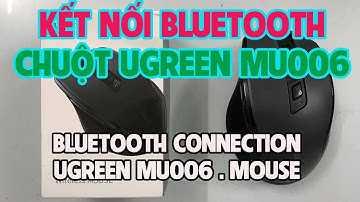 Kết nối BLUETOOTH chuột UGREEN MU006 với máy tính