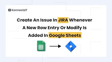 Create an Issue in JIRA whenever a New Row Entry or Modify is added in Google Sheets