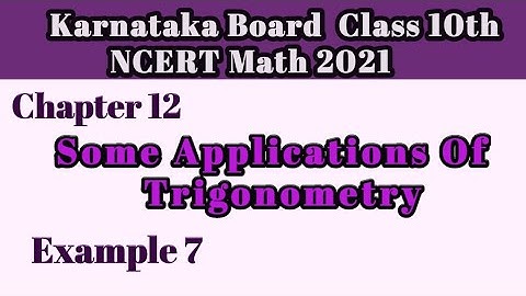 Example 7 Chapter 12|Some Applications Of Trigonometry| Karnataka Board NCERT Math 2021#10classmath