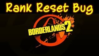 Borderlands 2 | Rank Reset Bug | Borderlands 2 Rank Glitch