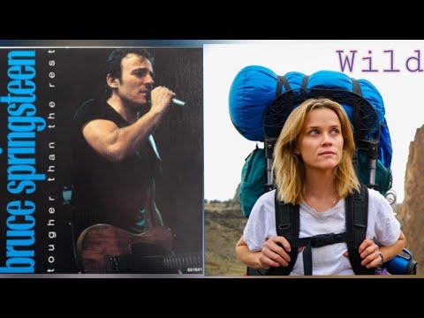 Tougher than the rest- Bruce Springsteen  from the movie Wild (2014)