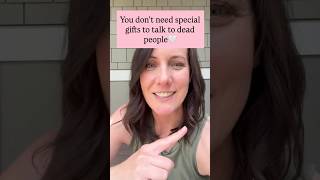 You don’t need special gifts to talk to dead people…