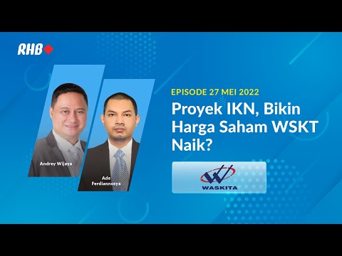 RHB Smart Talk: Proyek IKN, Bikin Harga Saham WSKT Naik? - 27 Mei 2022