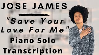 José James - Save Your Love For Me (Piano Solo Transcription)