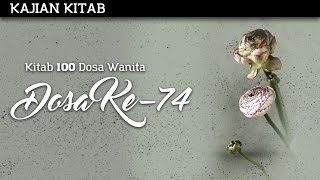 Kajian Islam : 100 Dosa Besar Wanita: Dosa Ke-74 - Ustadz Subhan Bawazier