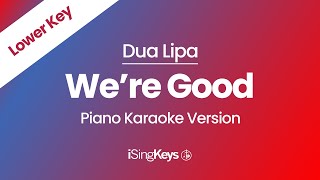 We’re Good - Dua Lipa - Piano Karaoke Instrumental - Lower Key